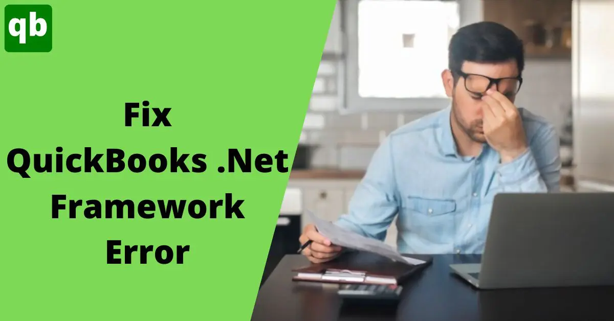 How To Fix QuickBooks .Net Framework Error Easily?
