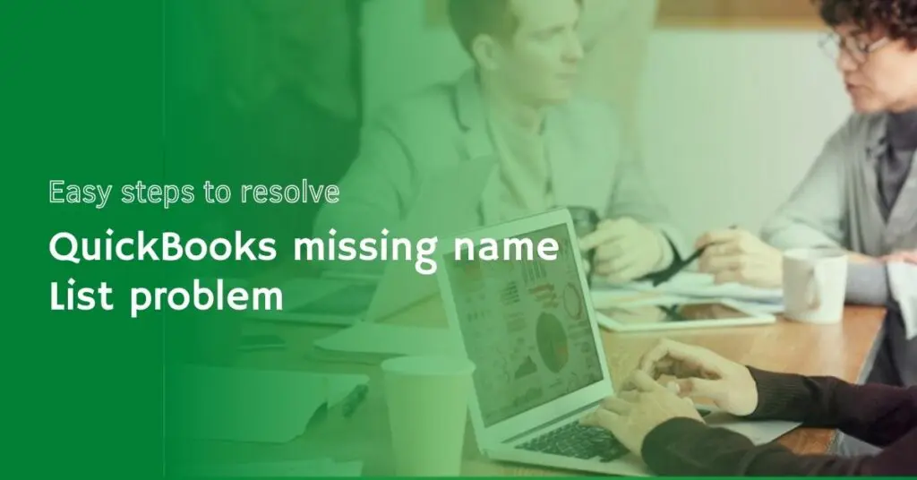 How To Fix QuickBooks Error Missing Name List Problem?