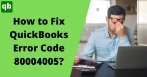 QuickBooks error code 80004005