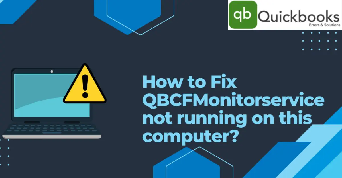Fix QBCFMonitorService Not Running On This Computer Issue