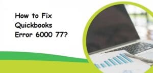 Quickbooks Error Code 6000 77