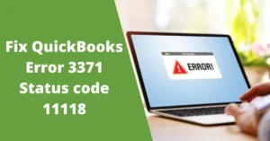 Fix QuickBooks Error 3371 Status code 11118