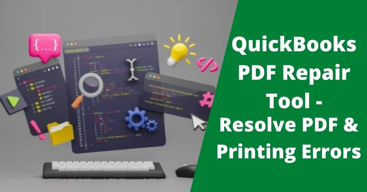 QuickBooks PDF Repair Tool- Resolve PDF & Printing Errors