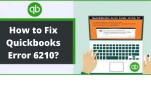 How to Fix Quickbooks Error 6210