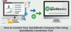 Use the Quickbooks Conversion Tool- Convert Company File