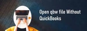 open qbw file without Quickbooks