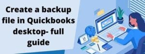 Create a backup file in Quickbooks desktop
