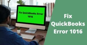 Fix QuickBooks Error 1016