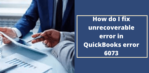 How to fix Quickbooks error 6073 quickly? [solved]