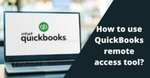 How to use QuickBooks remote access tool?