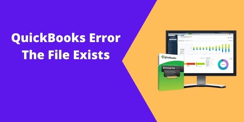 How to fix “The file exists” error in Quickbooks?