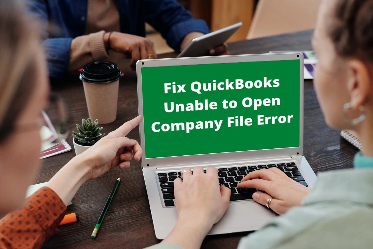 How to Fix QuickBooks Unable to Open Company File Error?