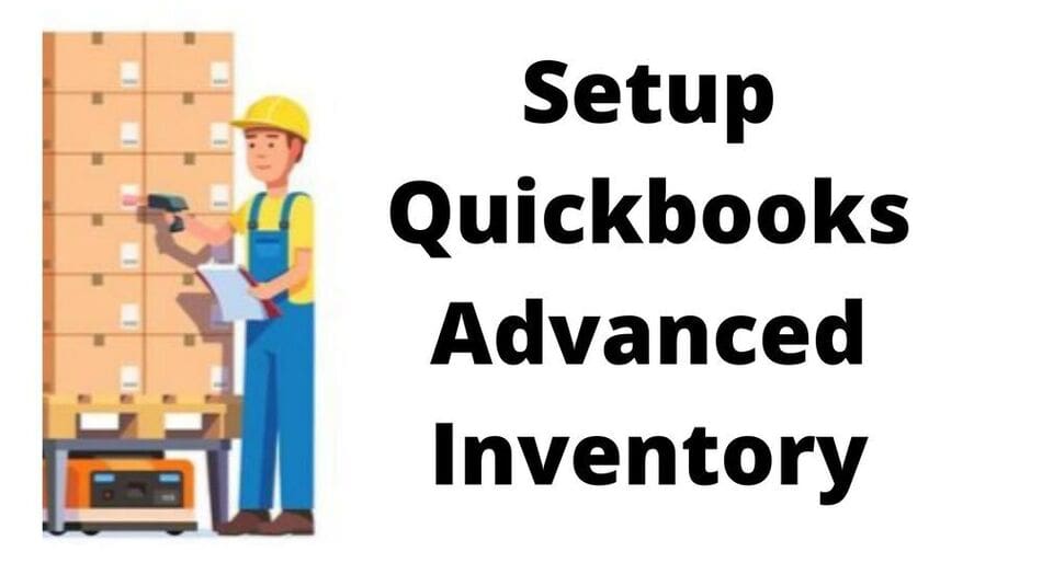 How to set up Quickbooks advanced inventory?