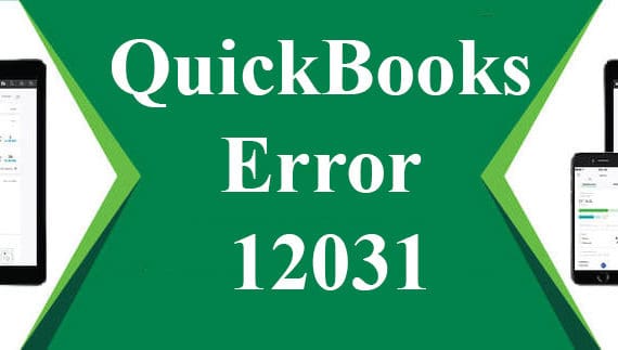 Best Fixation Methods For QuickBooks Error 12031 – (Complete Guide)