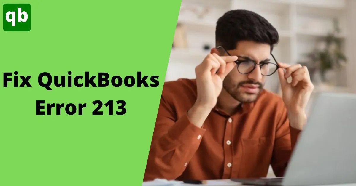 4 Best Troubleshooting Steps to Fix QuickBooks Error 213