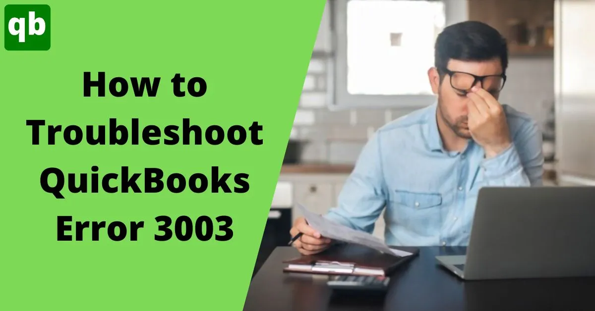 QuickBooks Error 3003: A Complete Guide to Troubleshoot