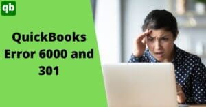 QuickBooks Error 6000 and 301