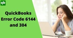 QuickBooks Error Code 6144 304