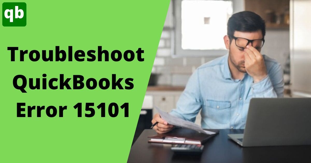 Latest Troubleshooting Methods to Fix QuickBooks Error 15101