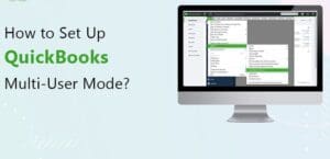 Set Up Multi User Mode Quickbooks in 5 Quick Ways