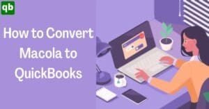 Convert Macola to QuickBooks
