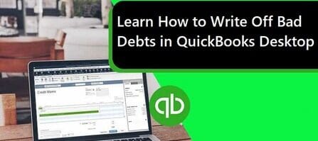 How to Write Off Bad Debt in Quickbooks Desktop?