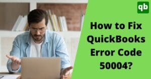 QuickBooks error code 50004