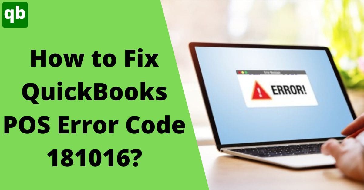 Resolve QuickBooks POS Error Code 181016 Quickly