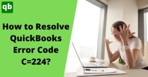 Quickbooks error code c=224