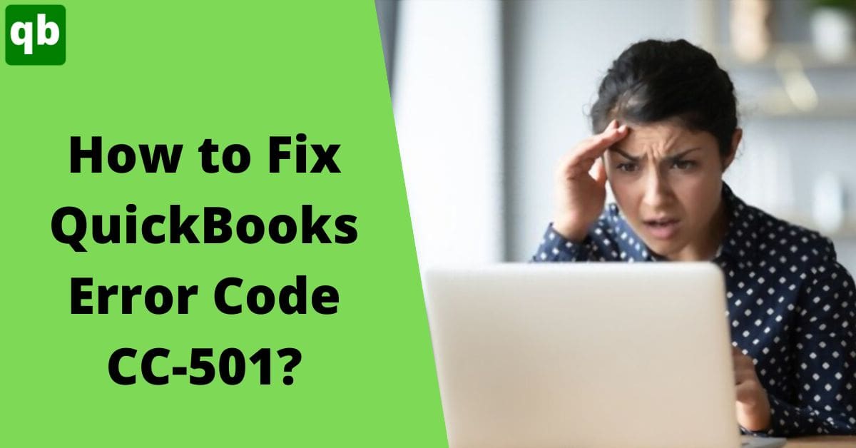 How to Get Rid of QuickBooks Error Code CC-501?