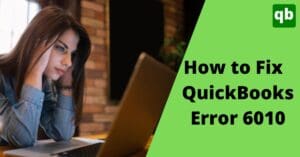 QuickBooks Error 6010