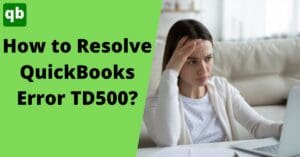 Quickbooks Error TD500