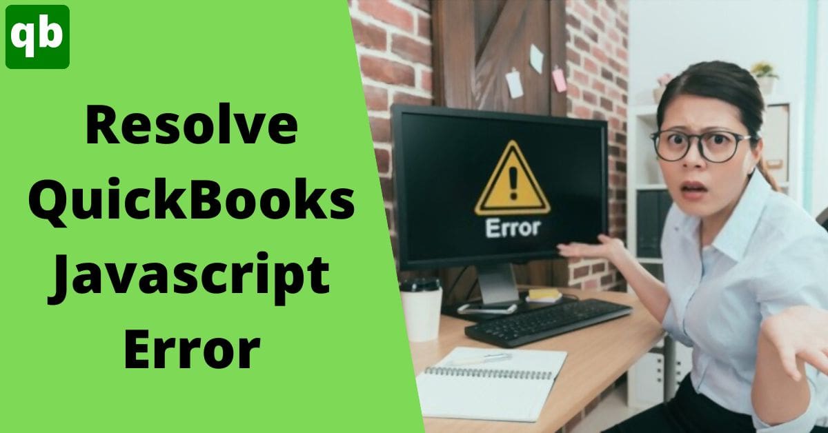 How to Fix Quickbooks Javascript Error?