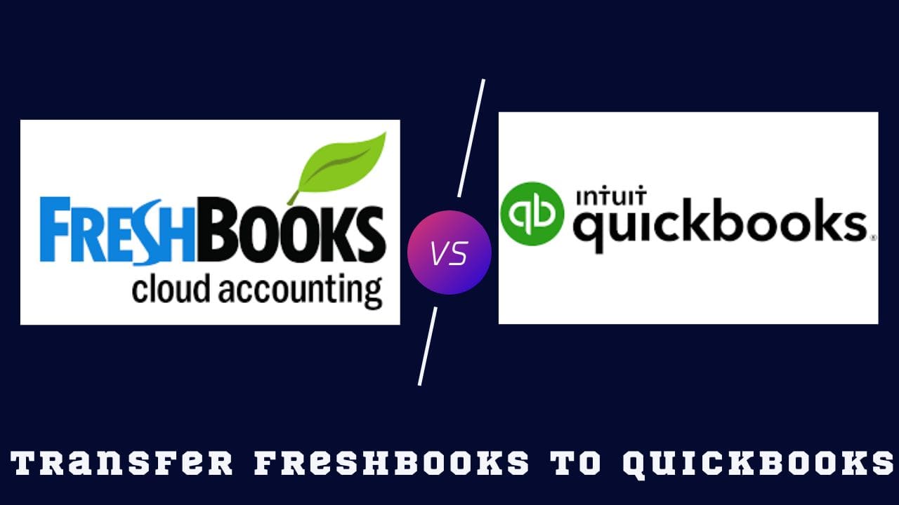 How to transfer FreshBooks to QuickBooks? (Expert Guide)