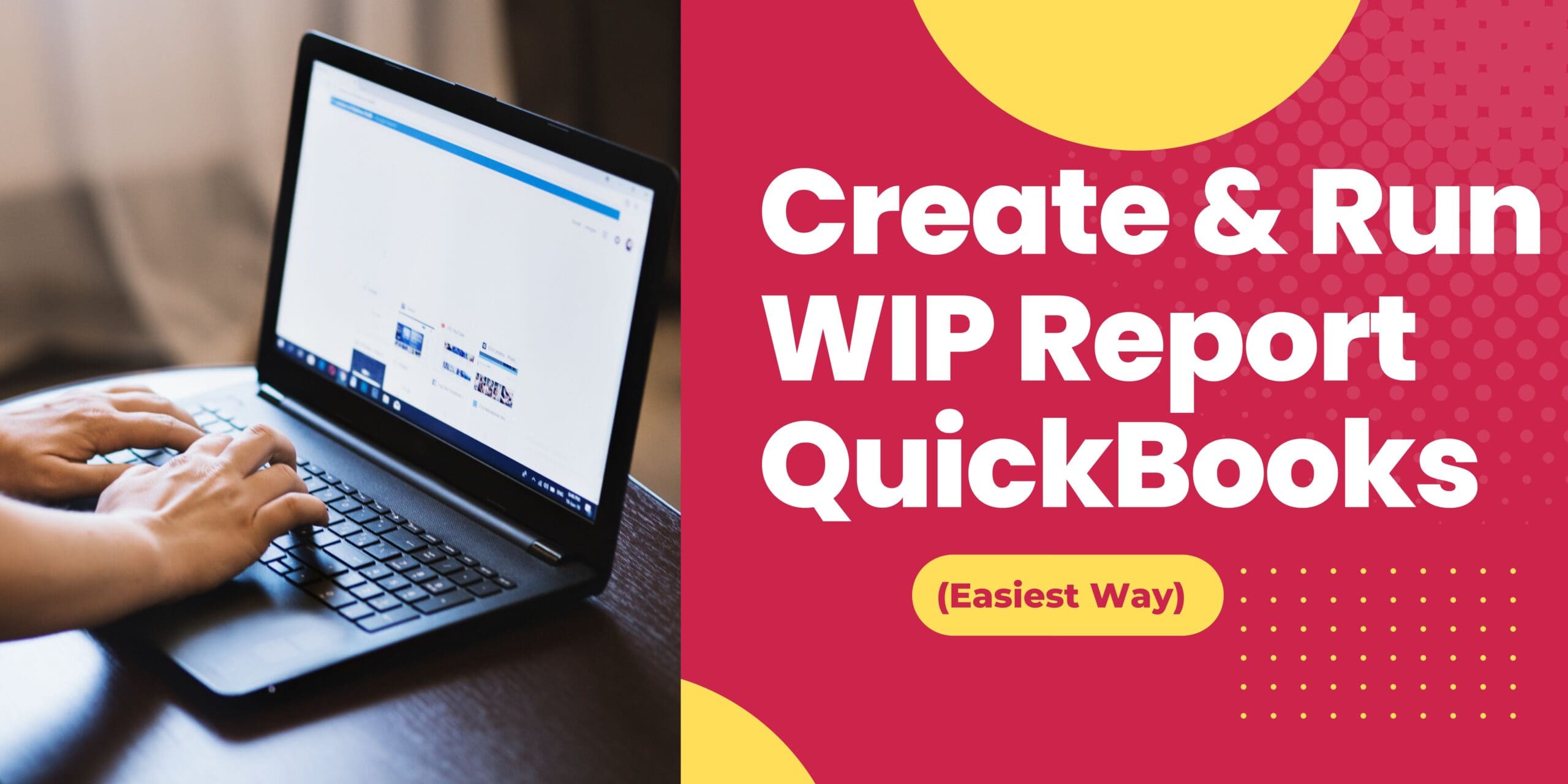 Steps To Create & Run WIP Report QuickBooks