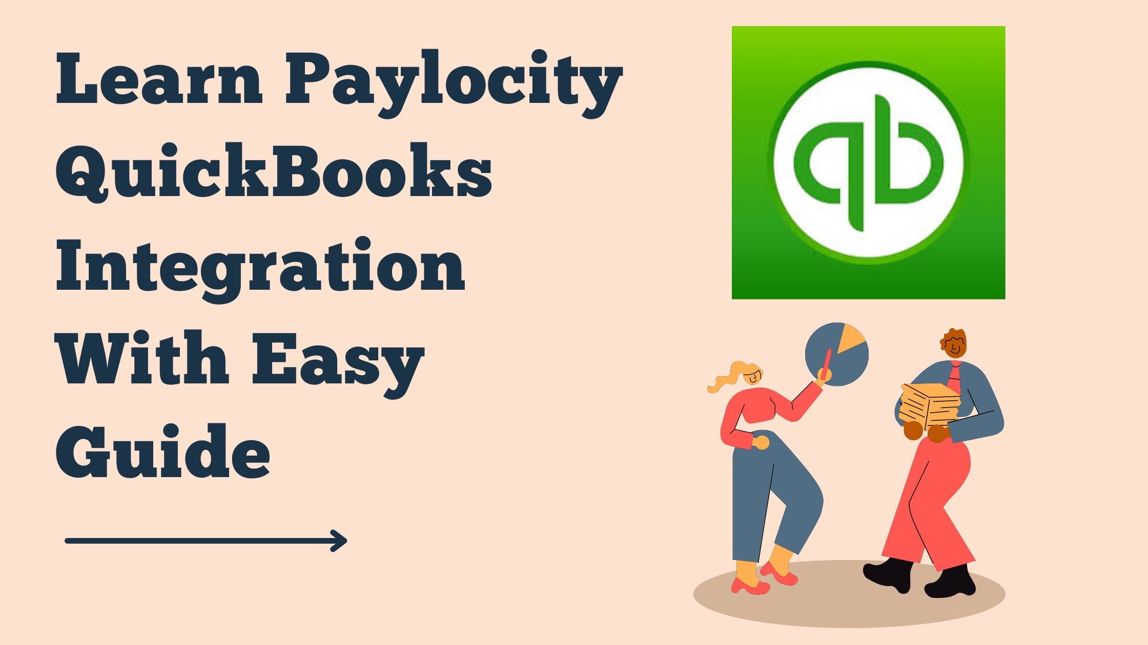 Everything You Need To Know About Paylocity QuickBooks Integration: Summed Up