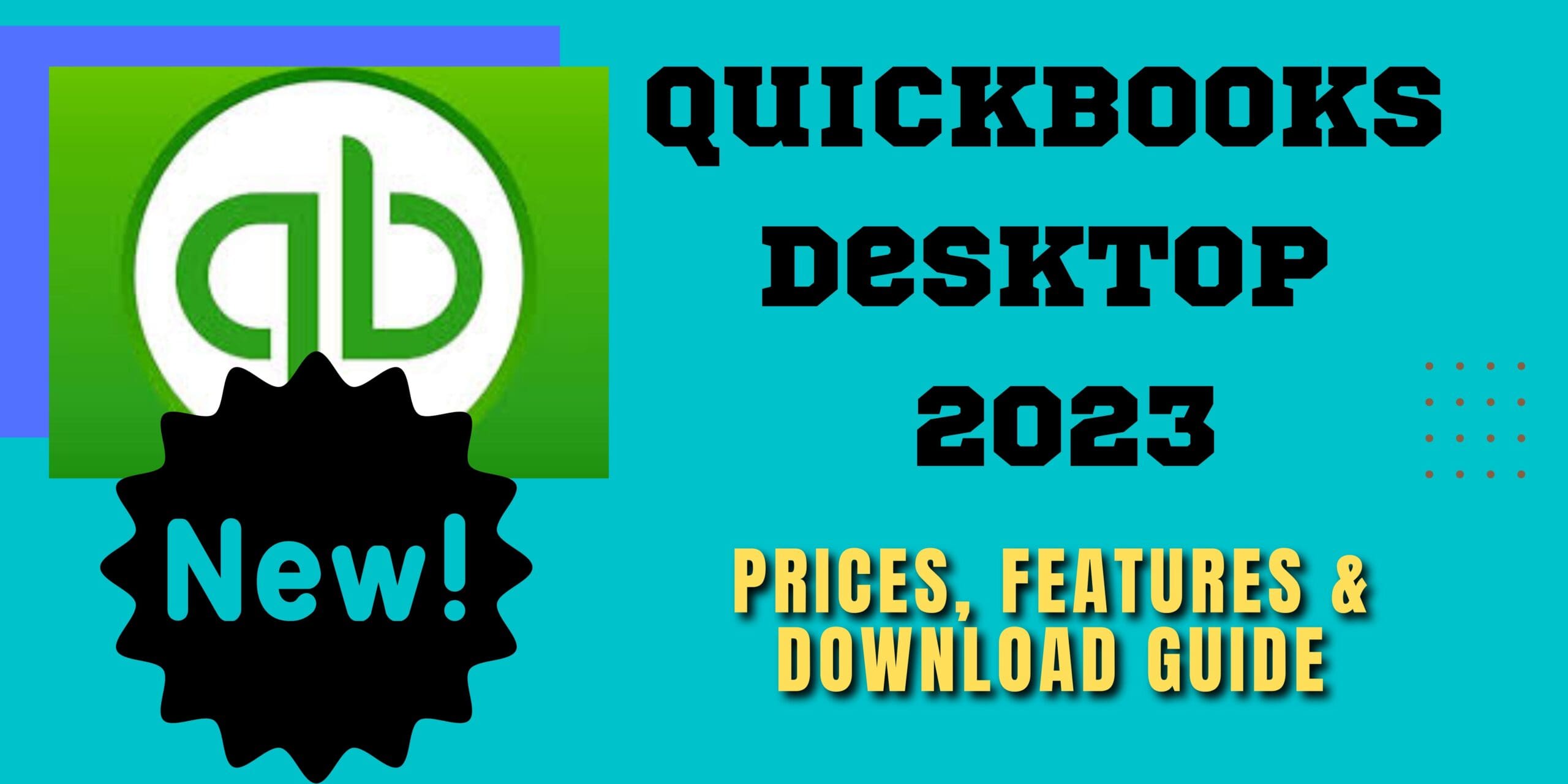 Quickbooks Desktop 2023: Features, Pricing, and Downloading Process