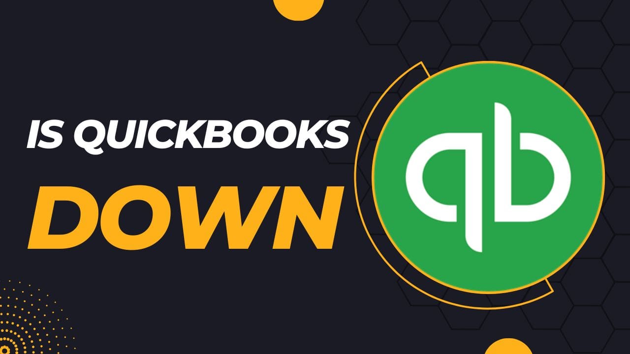 Is QuickBooks Down? How to Make QuickBooks Work Again? Easy Solutions